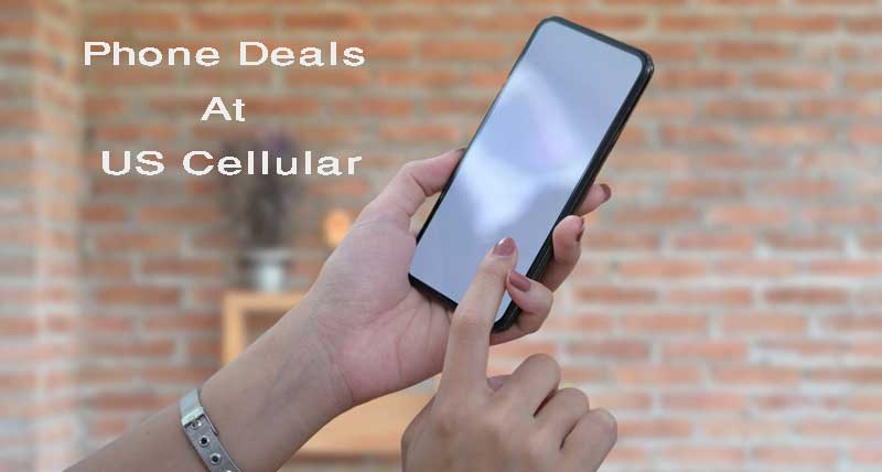 Phone Deals At US Cellular