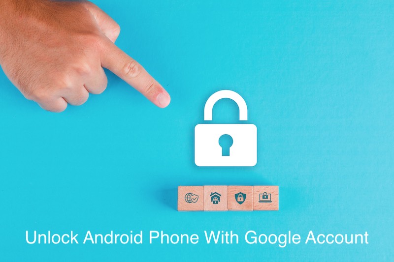 How to Unlock Android Phone With Google Account