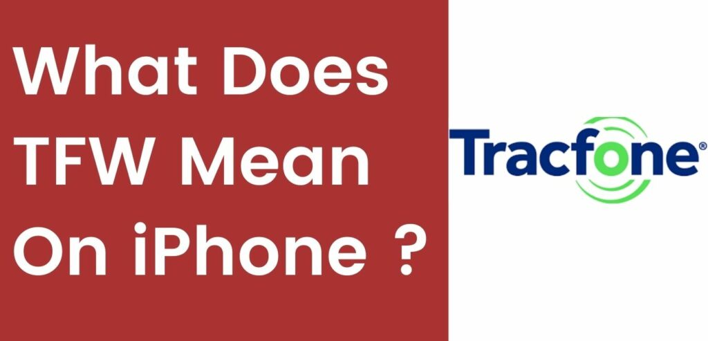 What Does TFW Mean On iPhone