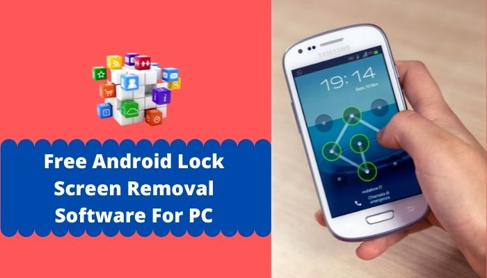 Free Android Lock Screen Removal Software For PC