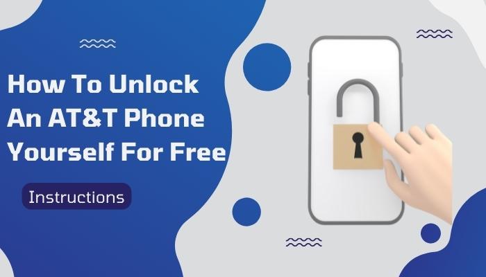 How To Unlock An AT&T Phone Yourself For Free