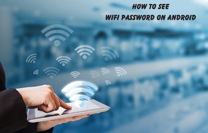 how to see wifi password on android